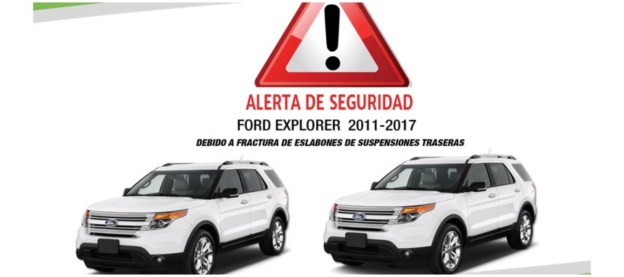 ¡Atención! Informan desperfectos en Ford Explorer 2011-2017; si tienes una debes leer esto