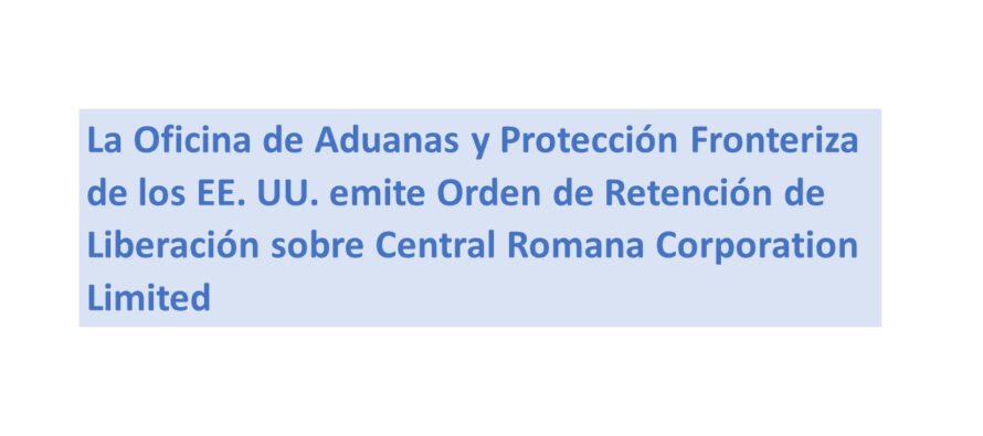 EE. UU. detendrá las importaciones de azúcar producidos por Central Romana