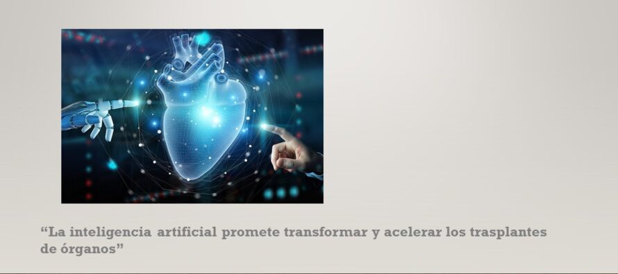 La inteligencia artificial promete transformar y acelerar los trasplantes de órganos